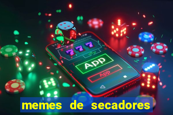 memes de secadores do flamengo